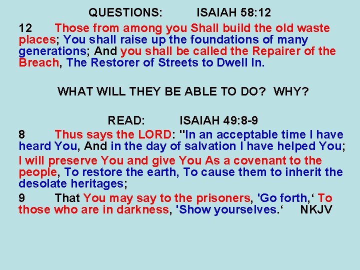 QUESTIONS: ISAIAH 58: 12 12 Those from among you Shall build the old waste