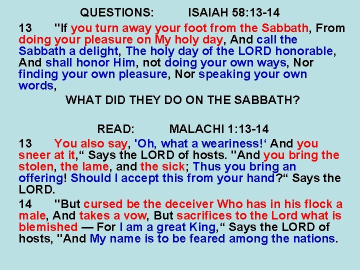 QUESTIONS: ISAIAH 58: 13 -14 13 "If you turn away your foot from the