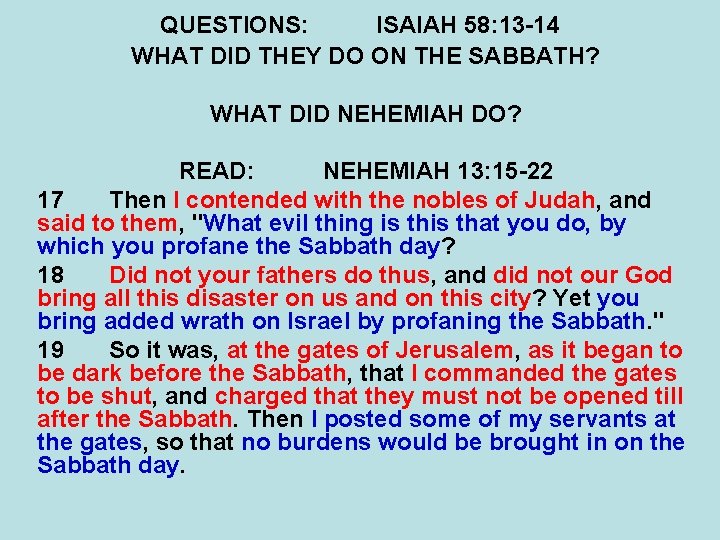 QUESTIONS: ISAIAH 58: 13 -14 WHAT DID THEY DO ON THE SABBATH? WHAT DID