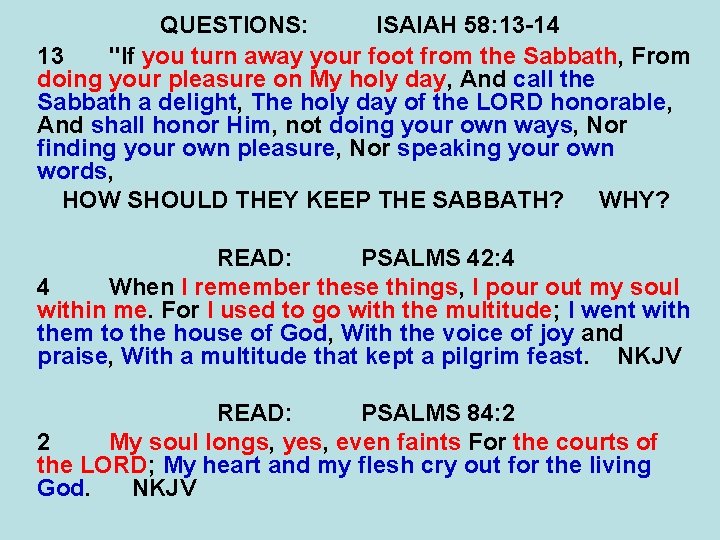 QUESTIONS: ISAIAH 58: 13 -14 13 "If you turn away your foot from the