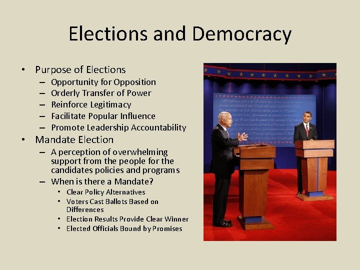 Elections and Democracy • Purpose of Elections – – – Opportunity for Opposition Orderly