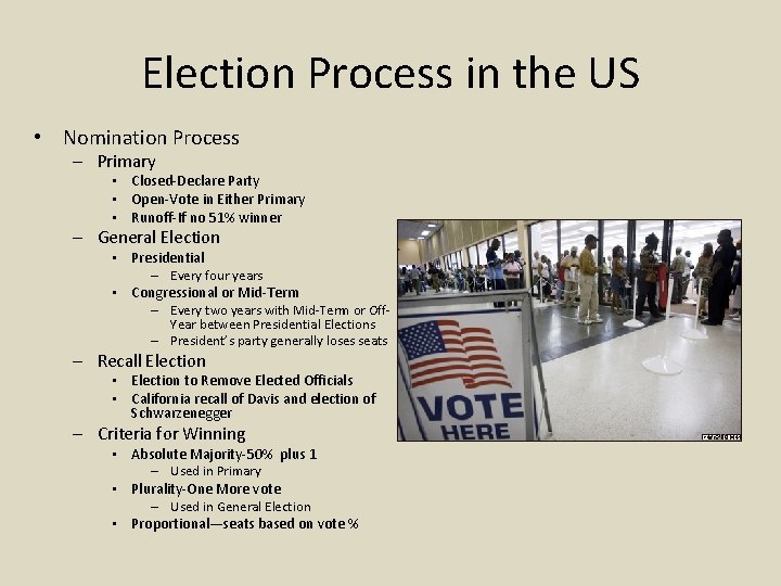 Election Process in the US • Nomination Process – Primary • Closed-Declare Party •