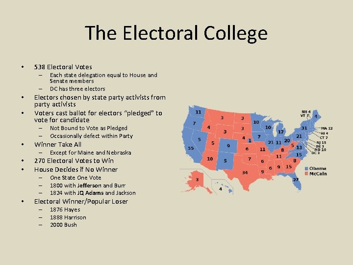 The Electoral College • 538 Electoral Votes – – • • Electors chosen by