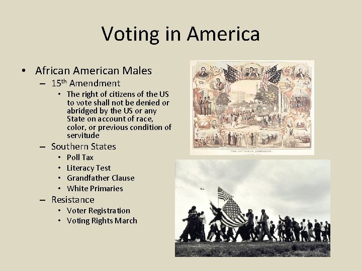 Voting in America • African American Males – 15 th Amendment • The right