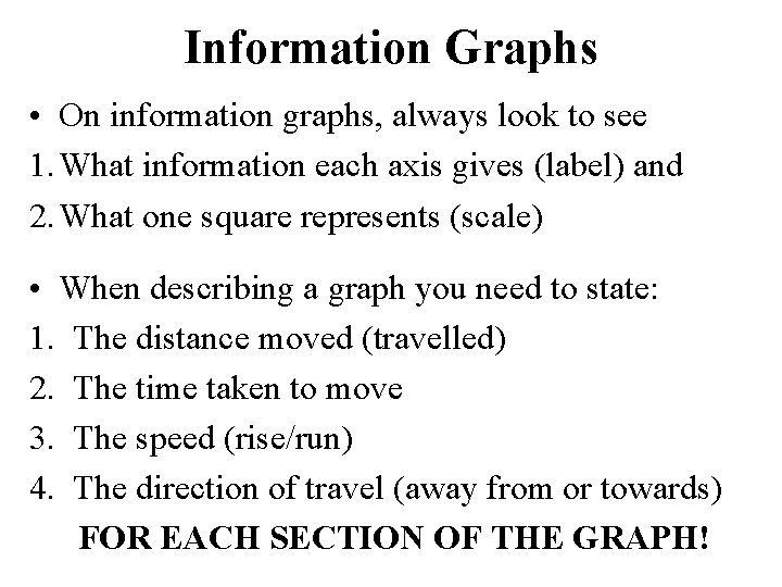 Information Graphs • On information graphs, always look to see 1. What information each