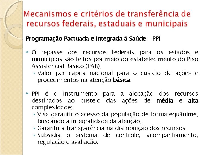 Programação Pactuada e Integrada à Saúde – PPI O repasse dos recursos federais para