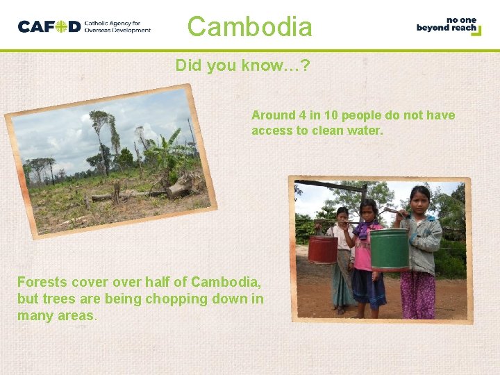 Cambodia Did you know…? Around 4 in 10 people do not have access to