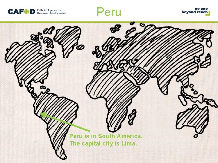 Peru is in South America. The capital city is Lima. 