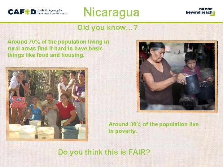Nicaragua Did you know…? Around 70% of the population living in rural areas find