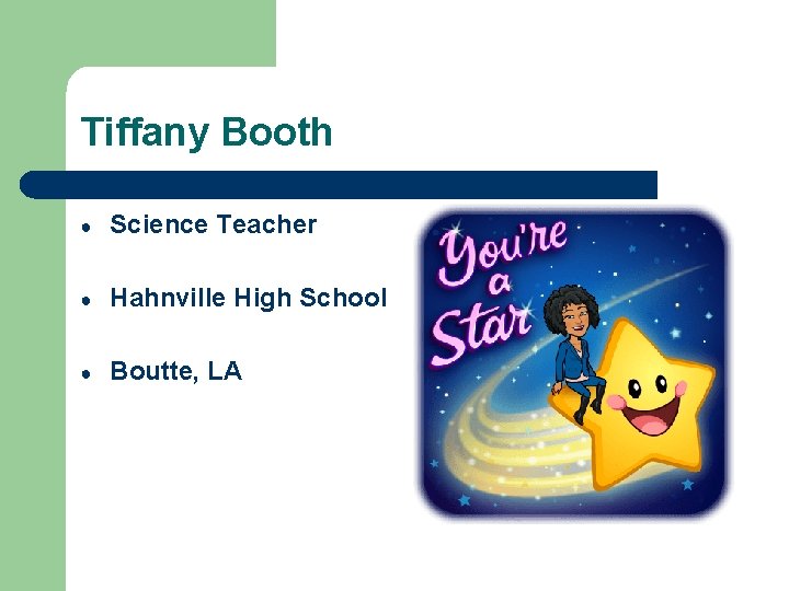 Tiffany Booth ● Science Teacher ● Hahnville High School ● Boutte, LA 