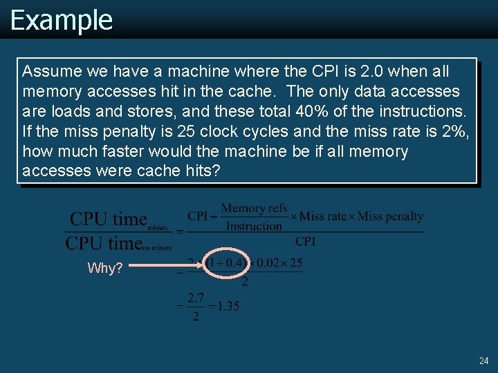 Example Assume we have a machine where the CPI is 2. 0 when all