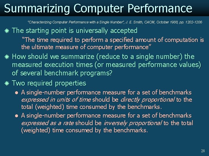 Summarizing Computer Performance “Characterizing Computer Performance with a Single Number”, J. E. Smith, CACM,