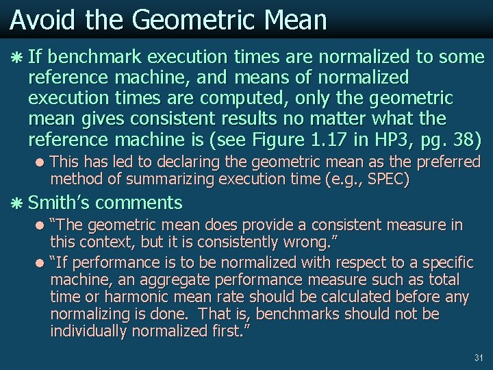 Avoid the Geometric Mean ã If benchmark execution times are normalized to some reference