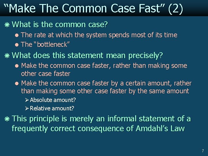 “Make The Common Case Fast” (2) ã What is the common case? l The