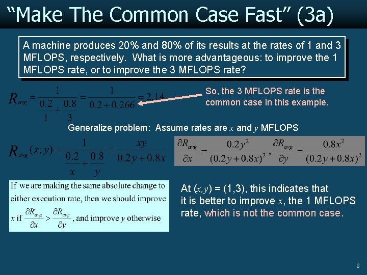 “Make The Common Case Fast” (3 a) A machine produces 20% and 80% of