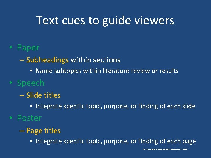Text cues to guide viewers • Paper – Subheadings within sections • Name subtopics