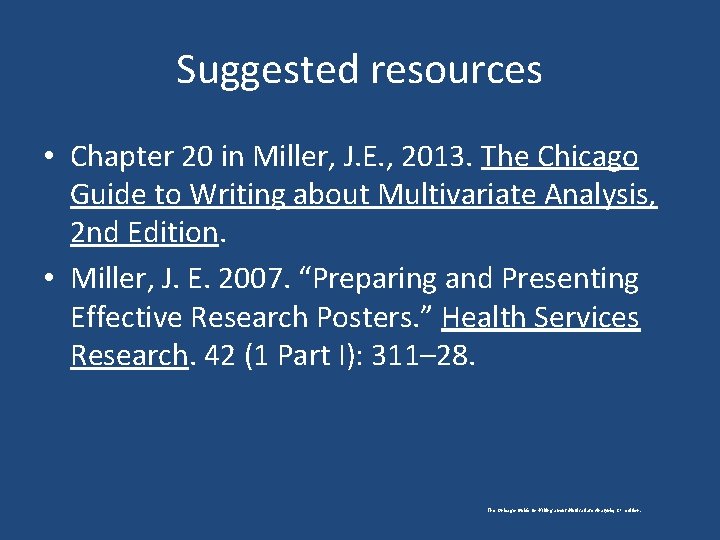 Suggested resources • Chapter 20 in Miller, J. E. , 2013. The Chicago Guide