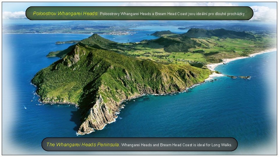 Poloostrov Whangarei Heads. Poloostrovy Whangarei Heads a Bream Head Coast jsou ideální pro dlouhé