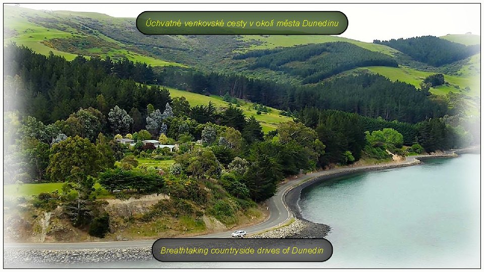 Úchvatné venkovské cesty v okolí města Dunedinu Breathtaking countryside drives of Dunedin 