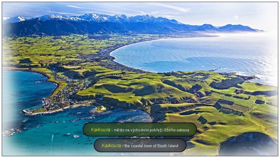 Kaikoura - město na východním pobřeží Jižního ostrova Kaikoura - the coastal town of