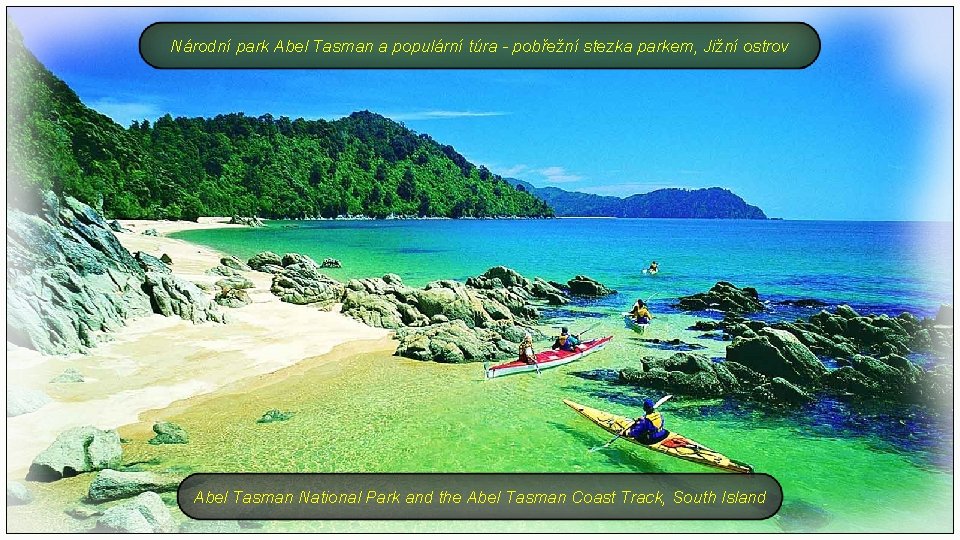 Národní park Abel Tasman a populární túra - pobřežní stezka parkem, Jižní ostrov Abel