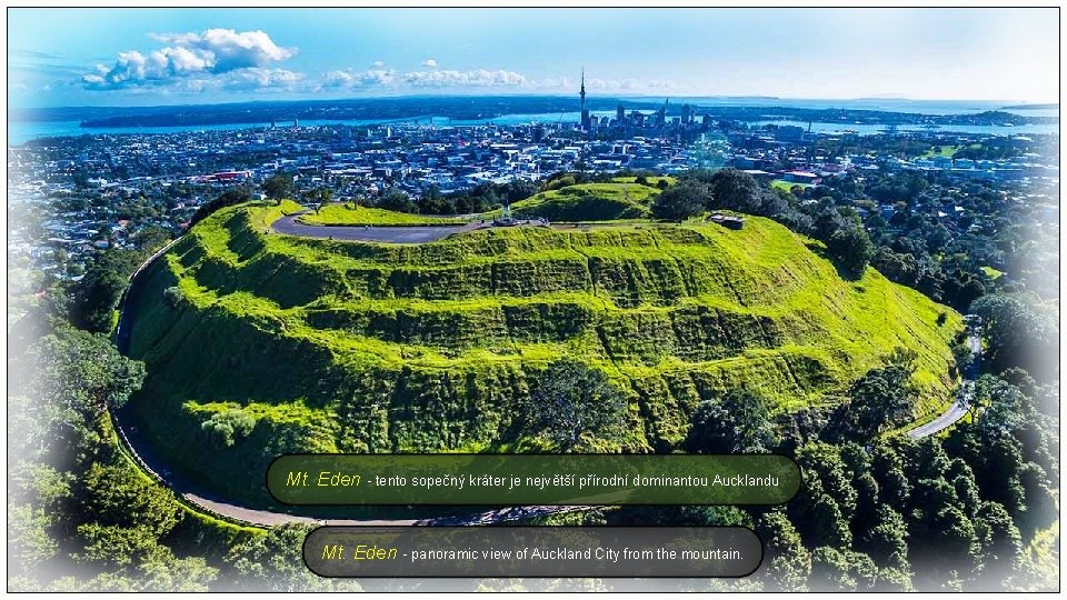 Mt. Eden - tento sopečný kráter je největší přírodní dominantou Aucklandu Mt. Eden -