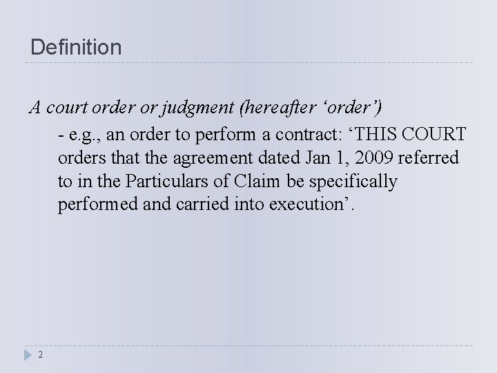 Definition A court order or judgment (hereafter ‘order’) - e. g. , an order