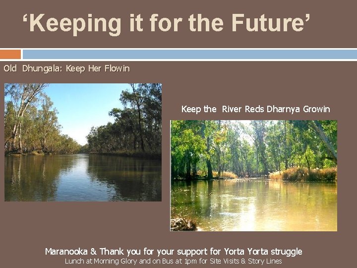 ‘Keeping it for the Future’ Old Dhungala: Keep Her Flowin Keep the River Reds ‘Keeping it for the Future’ Old Dhungala: Keep Her Flowin Keep the River Reds