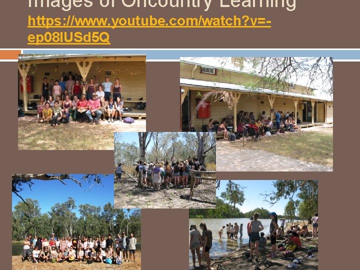 Images of Oncountry Learning https: //www. youtube. com/watch? v=ep 08 IUSd 5 Q Images of Oncountry Learning https: //www. youtube. com/watch? v=ep 08 IUSd 5 Q