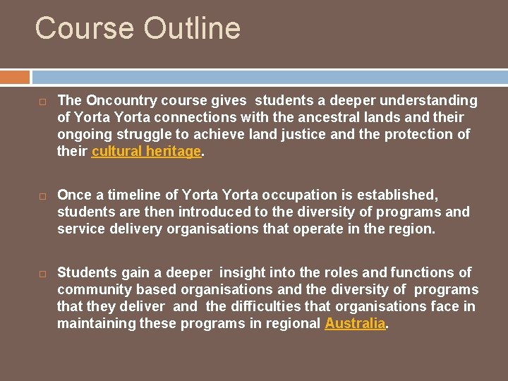 Course Outline The Oncountry course gives students a deeper understanding of Yorta connections with Course Outline The Oncountry course gives students a deeper understanding of Yorta connections with