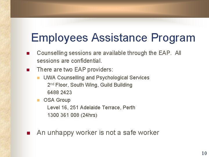 Employees Assistance Program n n Counselling sessions are available through the EAP. All sessions Employees Assistance Program n n Counselling sessions are available through the EAP. All sessions
