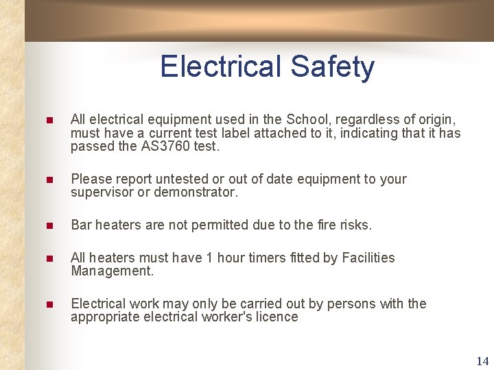 Electrical Safety n All electrical equipment used in the School, regardless of origin, must Electrical Safety n All electrical equipment used in the School, regardless of origin, must