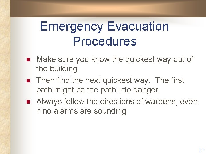 Emergency Evacuation Procedures n n n Make sure you know the quickest way out Emergency Evacuation Procedures n n n Make sure you know the quickest way out