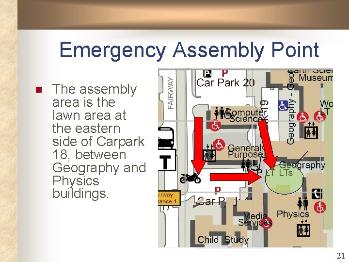 Emergency Assembly Point n The assembly area is the lawn area at the eastern Emergency Assembly Point n The assembly area is the lawn area at the eastern
