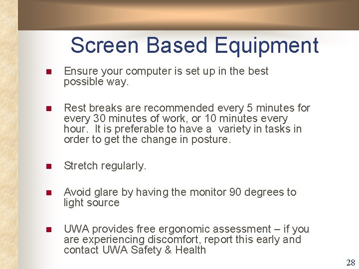 Screen Based Equipment n Ensure your computer is set up in the best possible Screen Based Equipment n Ensure your computer is set up in the best possible