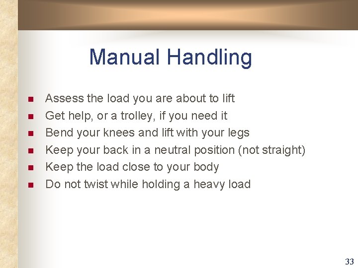 Manual Handling n n n Assess the load you are about to lift Get Manual Handling n n n Assess the load you are about to lift Get