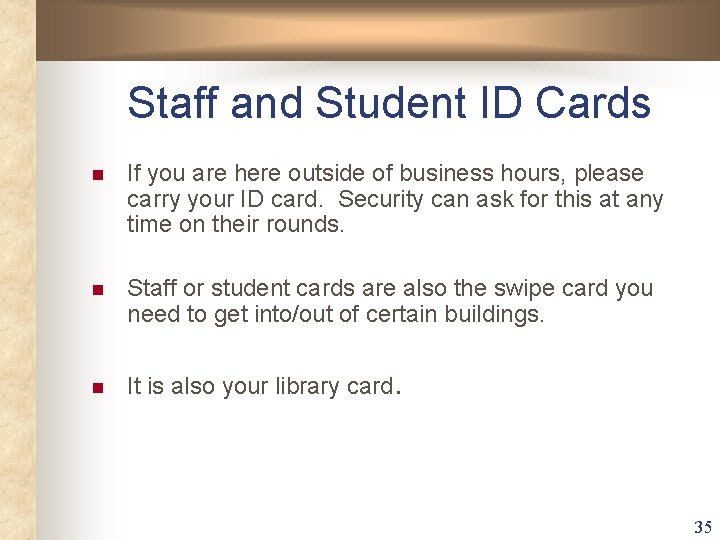 Staff and Student ID Cards n If you are here outside of business hours, Staff and Student ID Cards n If you are here outside of business hours,