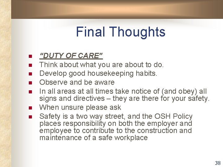 Final Thoughts n n n n “DUTY OF CARE” Think about what you are Final Thoughts n n n n “DUTY OF CARE” Think about what you are