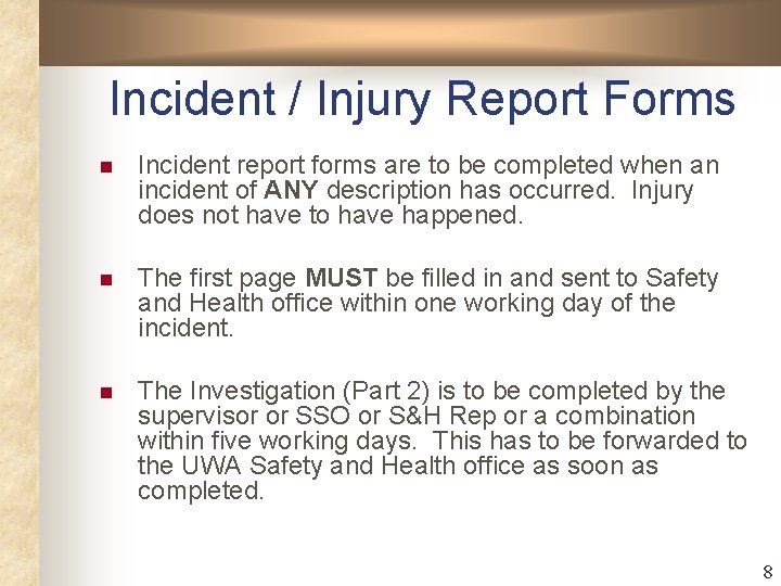 Incident / Injury Report Forms n Incident report forms are to be completed when Incident / Injury Report Forms n Incident report forms are to be completed when
