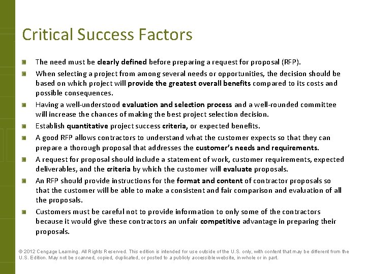 Critical Success Factors The need must be clearly defined before preparing a request for