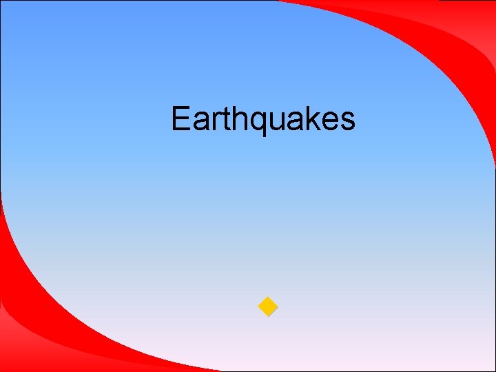 Earthquakes 