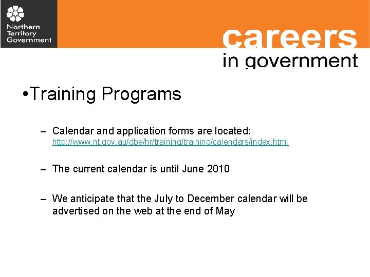  • Training Programs – Calendar and application forms are located: http: //www. nt.