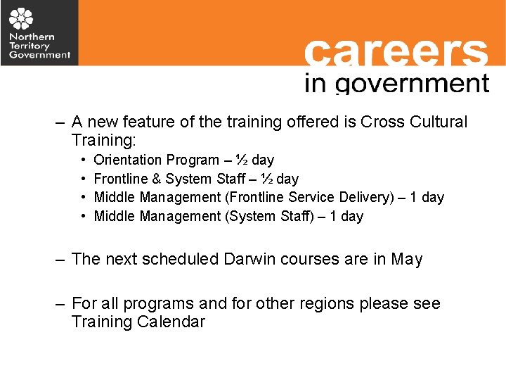 – A new feature of the training offered is Cross Cultural Training: • •
