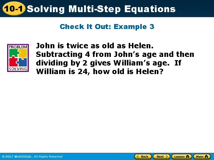 10 -1 Solving Multi-Step Equations Check It Out: Example 3 John is twice as