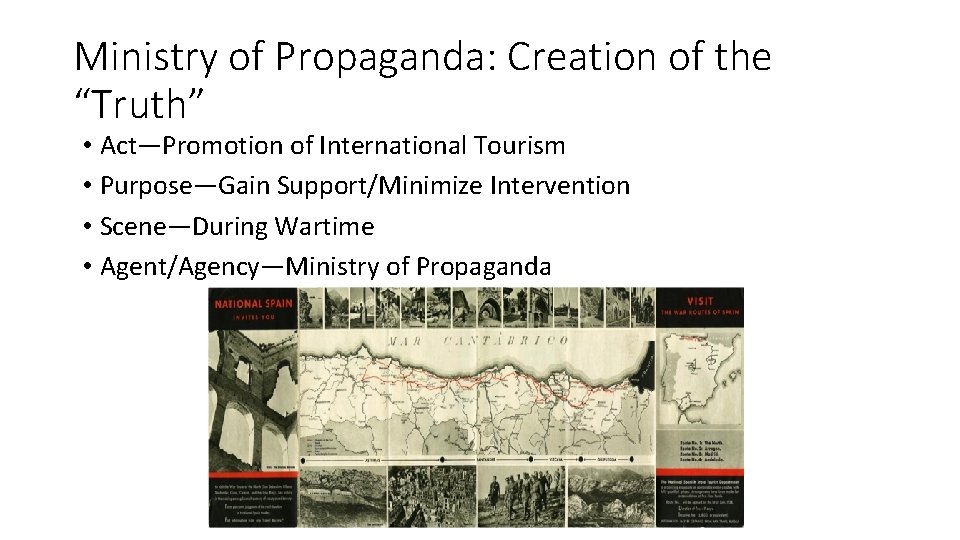 Ministry of Propaganda: Creation of the “Truth” • Act—Promotion of International Tourism • Purpose—Gain