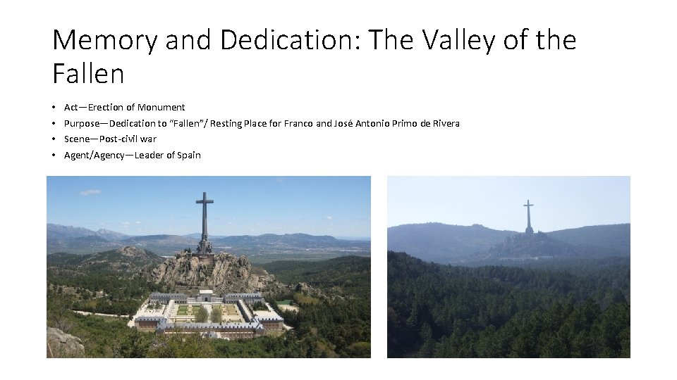 Memory and Dedication: The Valley of the Fallen • • Act—Erection of Monument Purpose—Dedication