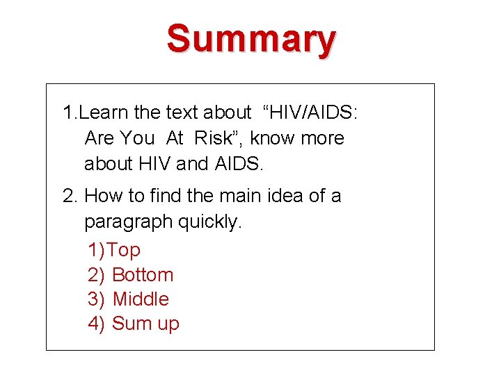 Summary 1. Learn the text about “HIV/AIDS: Are You At Risk”, know more about