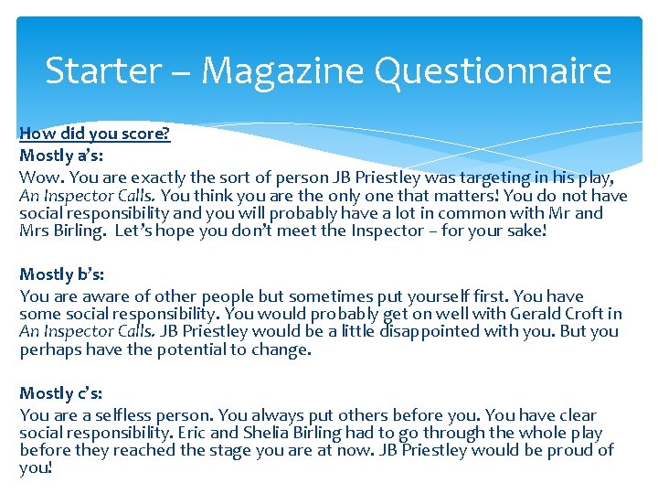 Starter – Magazine Questionnaire How did you score? Mostly a’s: Wow. You are exactly