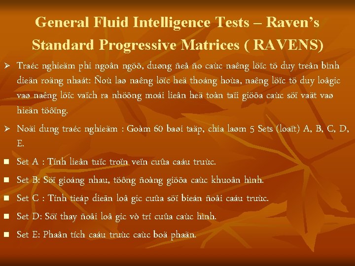 General Fluid Intelligence Tests – Raven’s Standard Progressive Matrices ( RAVENS) Ø Ø n