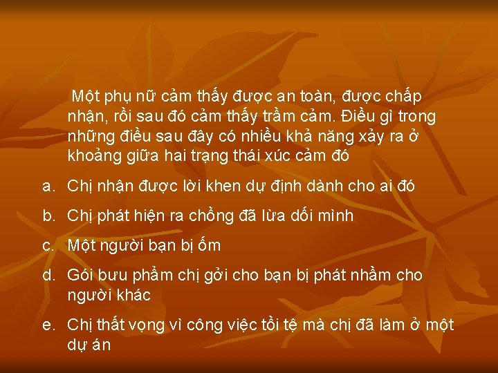 Một phụ nữ cảm thấy được an toàn, được chấp nhận, rồi sau đó